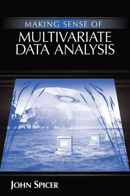 Making Sense of Multivariate Data Analysis By John Spicer (Paperback)