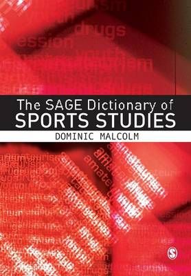 The SAGE Dictionary of Sports Studies By Dominic Malcolm 9781412907354