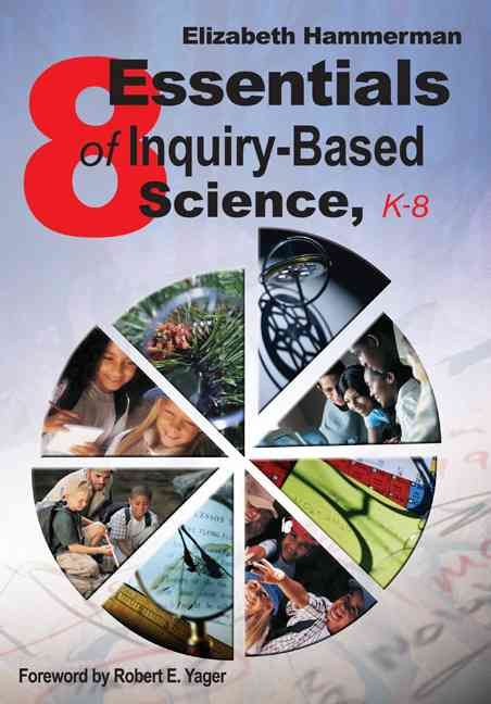 Eight Essentials of Inquiry-Based Science, K-8 9781412914994