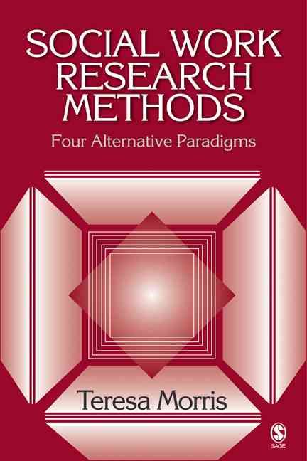 Social Work Research Methods By Teresa Morris 9781412916745