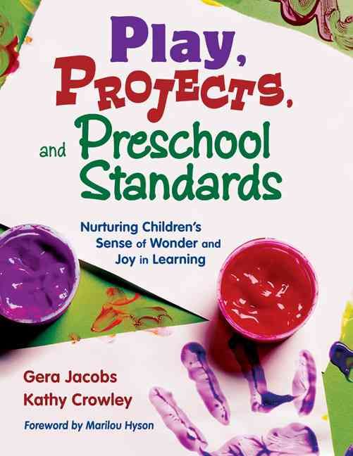 Play, Projects, and Preschool Standards 9781412928021 (Paperback)