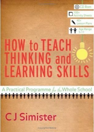 How to Teach Thinking and Learning Skills By C. J. Simister (Hardback)