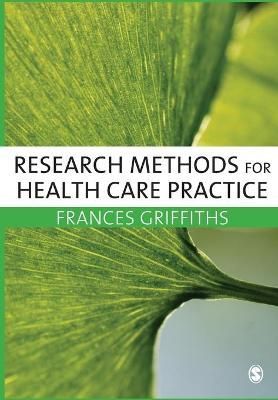 Research Methods for Healthcare Practice By Frances Griffiths