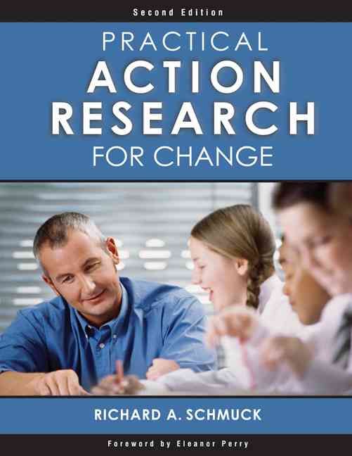 Practical Action Research for Change By Richard A. Schmuck (Paperback)