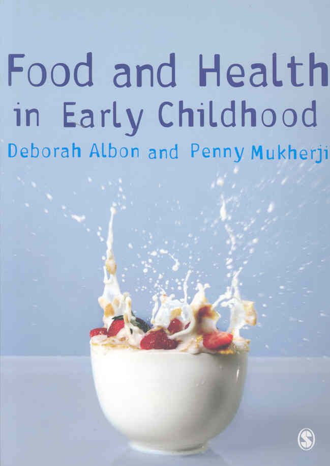 Food and Health in Early Childhood By Deborah Albon, Penny Mukherji