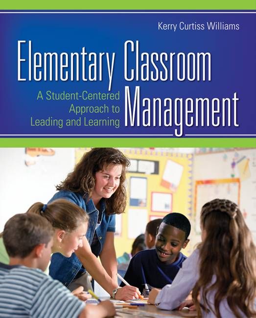Elementary Classroom Management By Kerry C. Williams 9781412956802
