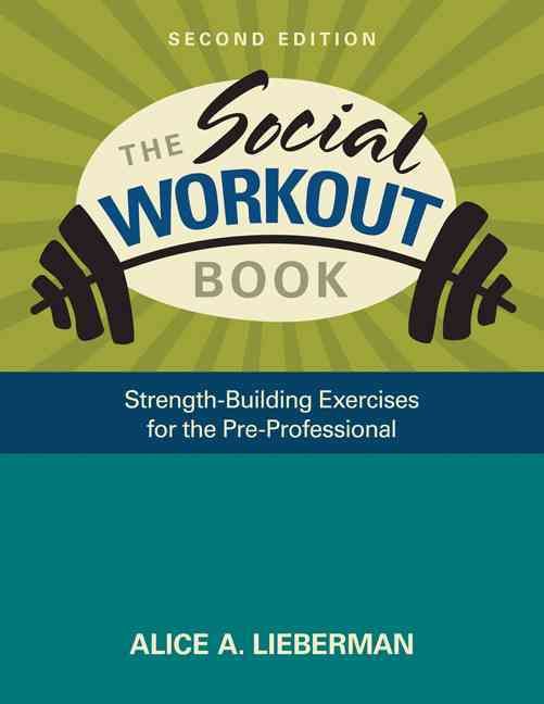 The Social Workout Book By Alice A. Lieberman 9781412965149