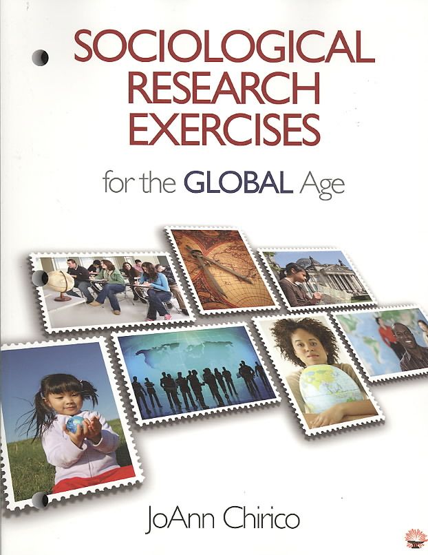 Sociological Research Exercises for the Global Age By JoAnn Chirico