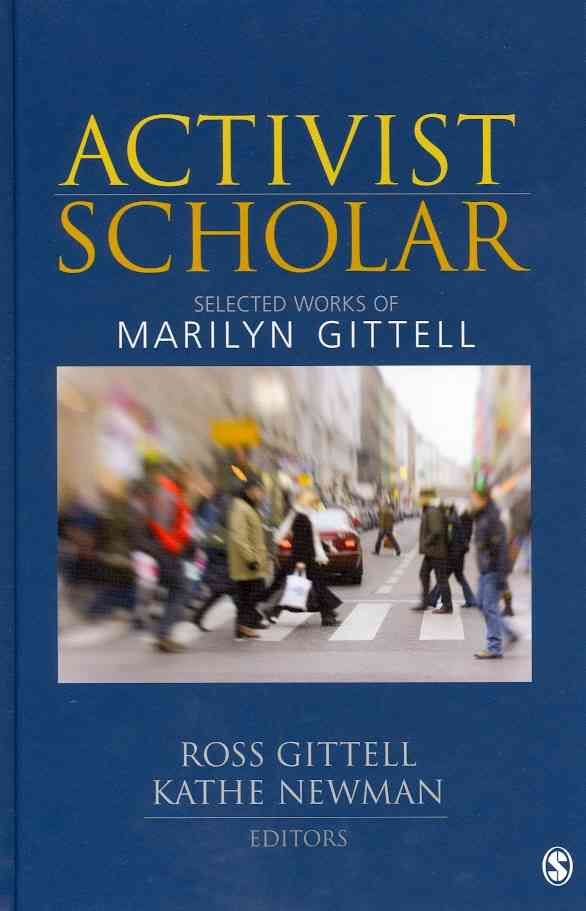 Activist Scholar By Marilyn Gittell, Ross J. Gittell, Kathe Newman