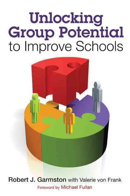 Unlocking Group Potential to Improve Schools 9781412998895 (Paperback)