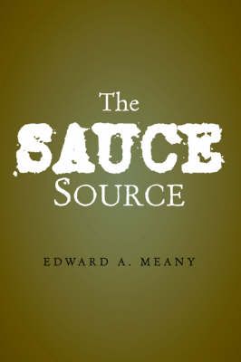 The Sauce Source By Edward A Meany 9781413440560 (Paperback)