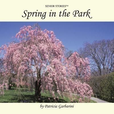 Spring in the Park By Patricia Garbarini 9781413474855 (Paperback)
