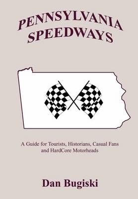 Pennsylvannia Speedways By Dan Bugiski 9781414008868 (Hardback)