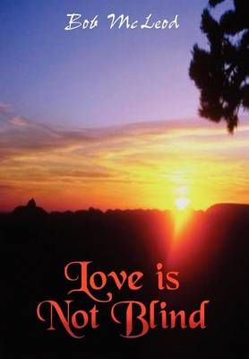 Love is Not Blind By Bob McLeod 9781414015590 (Hardback)