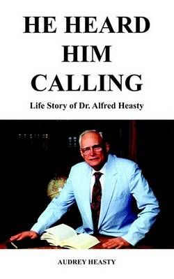 He Heard Him Calling By Audrey Heasty 9781414023281 (Paperback)