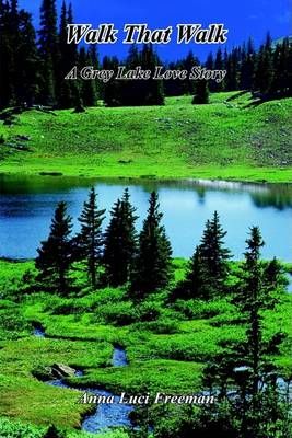 Walk That Way By Anna Luci Freeman 9781414039350 (Paperback)