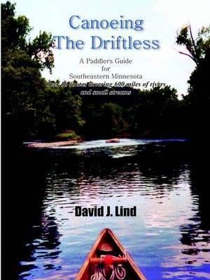 Canoeing the Driftless By David J. Lind 9781414042046 (Paperback)