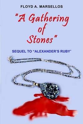 "A Gathering of Stones" By Floyd A. Marsellos 9781414049694