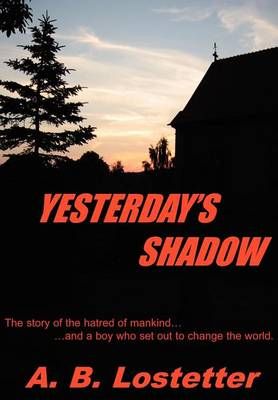 Yesterday's Shadow By A.B. Lostetter 9781414053707 (Hardback)