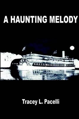 A Haunting Melody By Tracey L. Pacelli 9781414060064 (Paperback)