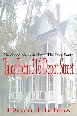 Tales from 316 Depot Street By Doni Helms 9781414072715 (Paperback)