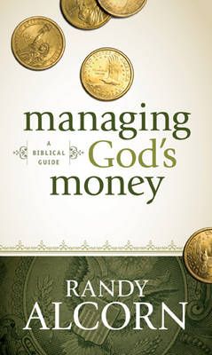 Managing God's Money By Randy C. Alcorn 9781414345536 (Paperback)