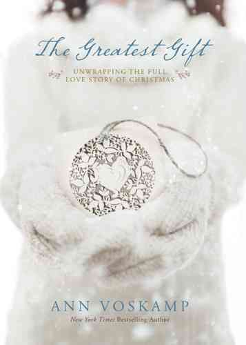 The Greatest Gift By Ann Voskamp 9781414387086 (Hardback)