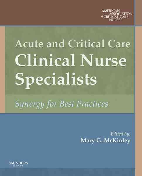 Acute and Critical Care Clinical Nurse Specialists 9781416001560