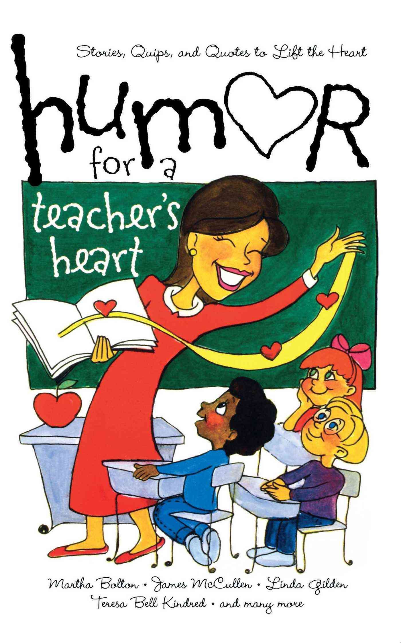Humor for a Teacher's Heart: Stories, Quips, and Quotes to Lift the Heart
