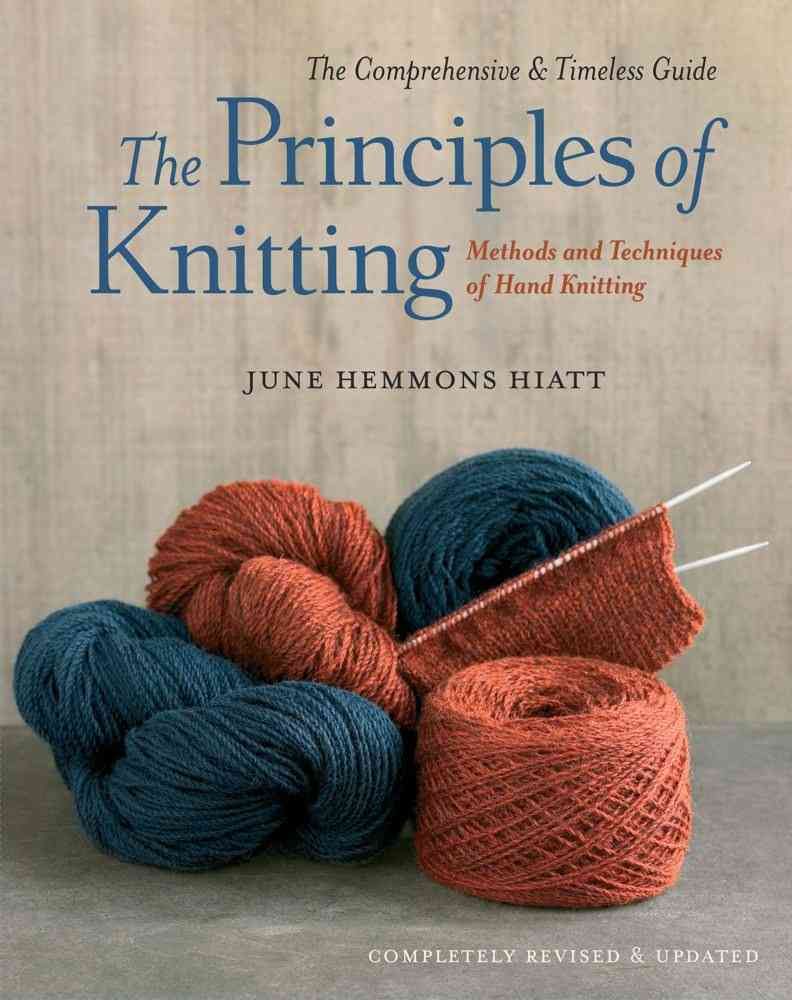 The Principles of Knitting By June Hiatt 9781416535171 (Hardback)