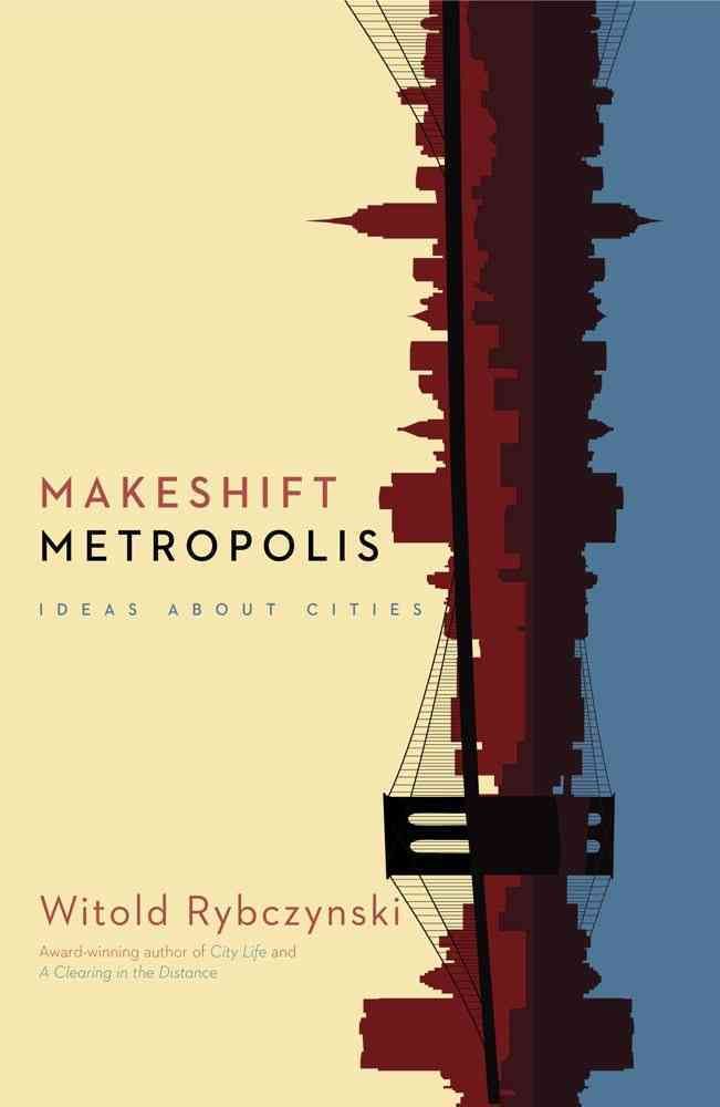 Makeshift Metropolis By Witold Rybczynski 9781416561262 (Paperback)