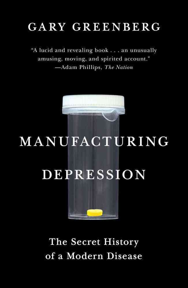 Manufacturing Depression By Gary Greenberg 9781416569800 (Paperback)