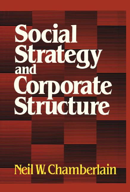 Social Strategy & Corporate Structure By Neil W. Chamberlain