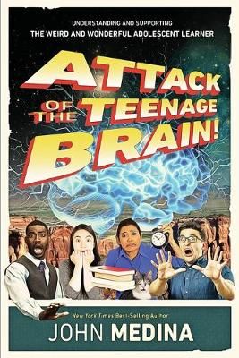Attack of the Teenage Brain By John Medina 9781416625490 (Paperback)