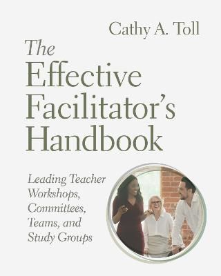 Effective Facilitator's Handbook By Cathy A. Toll 9781416631699
