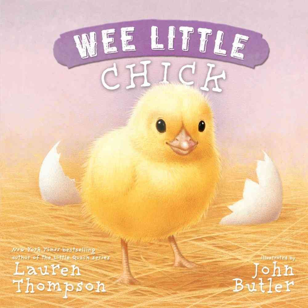 Wee Little Chick By Lauren Thompson, John Butler (ill) 9781416934684