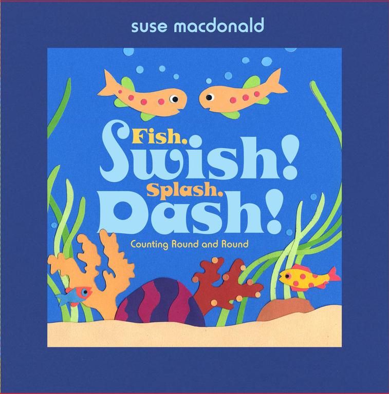 Fish, Swish! Splash, Dash! By Suse MacDonald 9781416936053 (Book)