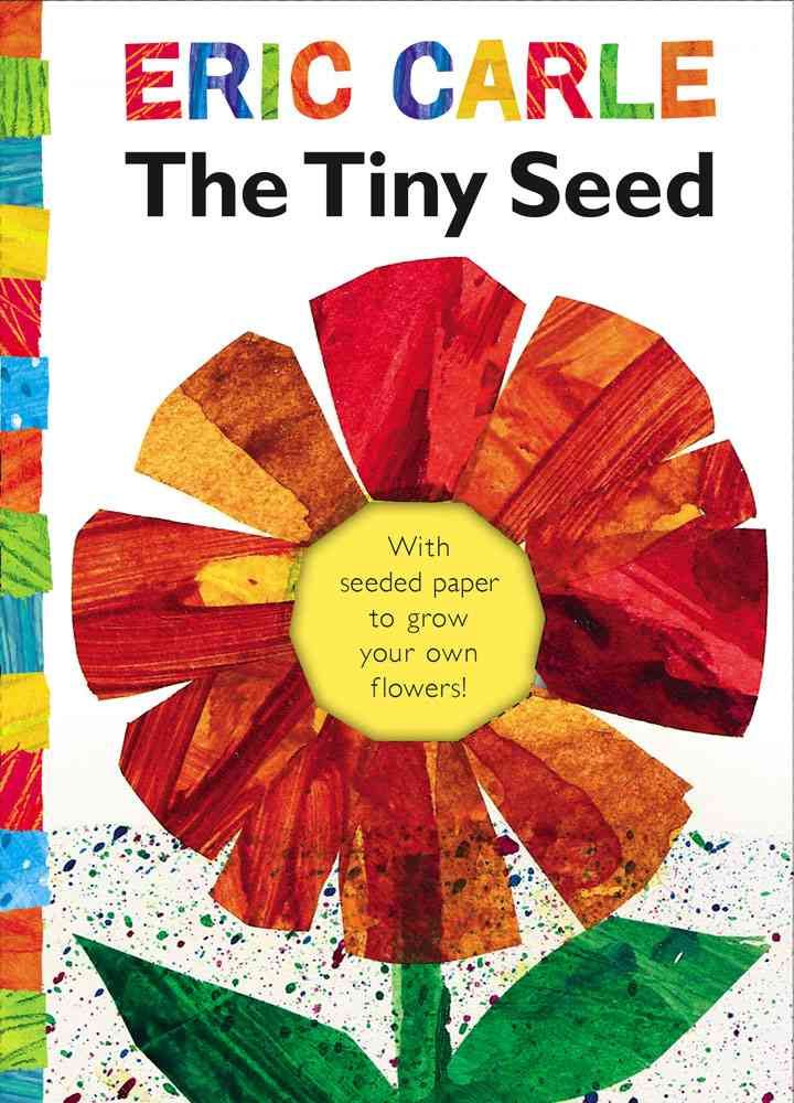 The Tiny Seed By Eric Carle (author), Eric Carle (illustrator)
