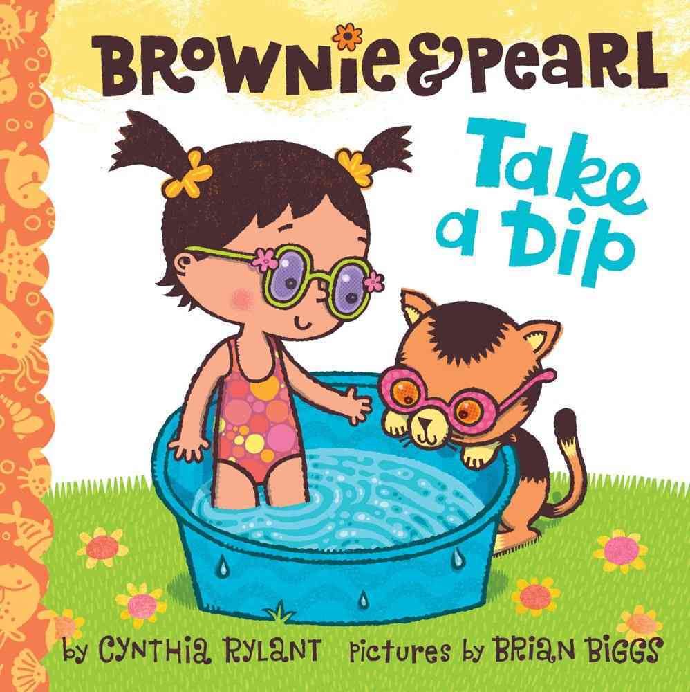 Brownie & Pearl Take a Dip By Cynthia Rylant, Brian Biggs (ill)
