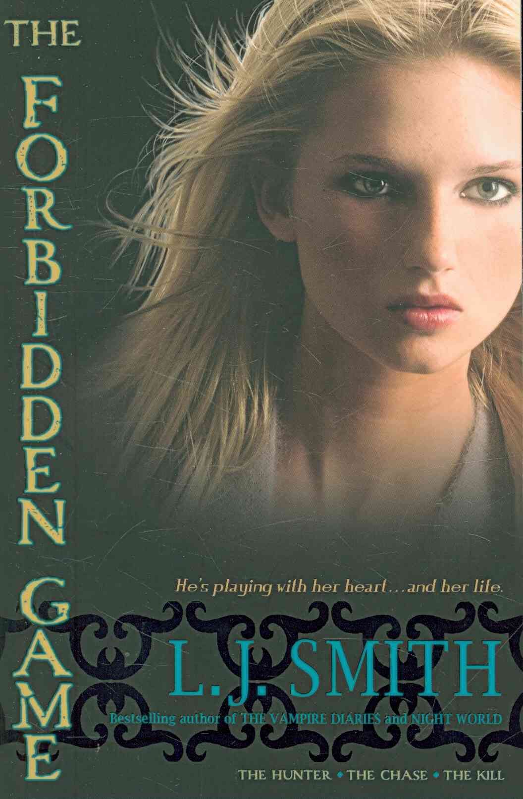 The Forbidden Game: The Hunter; The Chase; The Kill By J L Smith