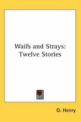 Waifs and Strays By O. Henry 9781417901258 (Paperback)