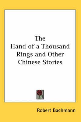 The Hand of a Thousand Rings and Other Chinese Stories 9781417911455