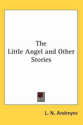 The Little Angel and Other Stories By L. N. Andreyev 9781417911790