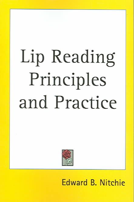 Lip Reading Principles and Practice By Edward B Nitchie 9781417915323