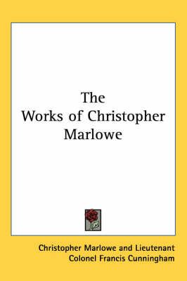 The Works of Christopher Marlowe 9781417922123 (Paperback)