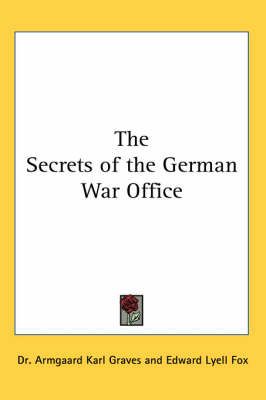 The Secrets of the German War Office 9781417933822 (Paperback)