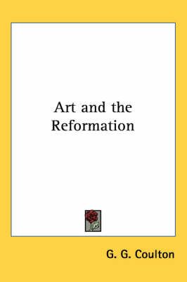 Art and the Reformation By G. G. Coulton 9781417944972 (Paperback)