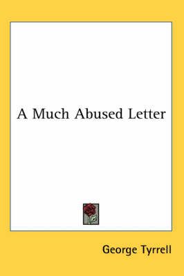 A Much Abused Letter By George Tyrrell 9781417947430 (Paperback)