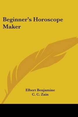 Beginner's Horoscope Maker By Elbert Benjamine 9781417949977