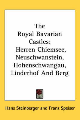 The Royal Bavarian Castles 9781417952298 (Paperback)